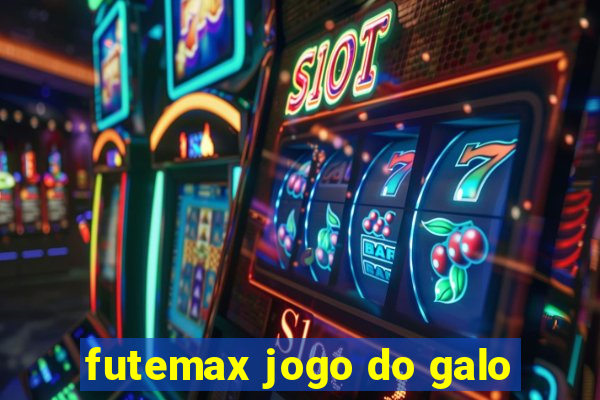 futemax jogo do galo